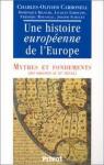 Une histoire europenne de l'europe Mythes et fondements par Carbonell