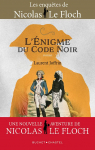 Une nouvelle aventure de Nicolas Le Floch : L'nigme du code noir par Joffrin