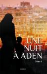 Une nuit  Aden, tome 1