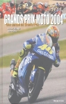 Grands Prix Moto 2004 : une saison de Grands prix par Briand