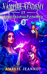 Vampire Academy et Autres Cratures Fantastiques, tome 6 : La Destine de Deux Reines par Jeannot