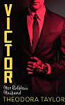 Ruthless Triad : Victor : Her Ruthless Husband par Taylor