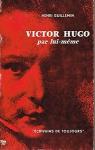 Victor Hugo, par lui-mme  par Guillemin