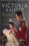 Victoria & Albert : a royal love affair par Goodwin
