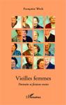 Vieilles femmes - Portraits et fictions vraies par Weck