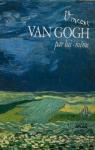 Vincent Van Gogh par lui-mme par Bernard