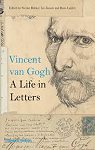 Vincent van Gogh : A life in letters par Bakker