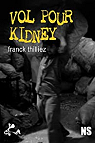 Vol pour Kidney par Thilliez