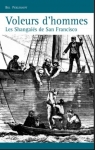 Voleurs d'hommes : Les Shangas de San Francisco par Pickelhaupt