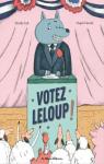 Votez Leloup ! par Cali