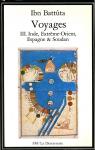 Voyages, tome 3 : Inde, Extrme Orient, Espagne et Soudan par Battta