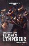 Warhammer 40.000 - Gardiens du Trne, tome 1 : La lgion de l'Empereur par Wraight