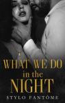 Day to night, tome 1 : What we do in the night par Fantme