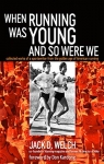 When Running Was Young and So Were We par Welch