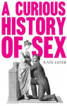A Curious History of Sex par Lister