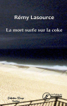 Chroniques de Biscarosse, tome 6 : La Mort surfe sur la coke par Lasource
