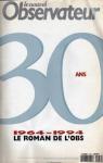 le nouvel observateur hors-srie N 1567 : 30 ans 1964-1994 le roman de l'obs par L`Obs