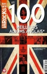 les Inrocks (hors srie) : les 100 meilleurs albums anglais par Inrockuptibles