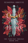 The Fair Isle, tome 1 : To Carve a Fae Heart par Odette