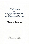 Trois notes sur le ''pays mystrieux'' de Gustave Moreau par Proust