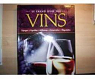 Le grand livre des vins: cpages, vignobles, millsimes, conservation, dgustation par Nov'edit
