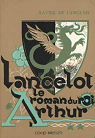 Le Roman du roi Arthur, tome 2 : Lancelot