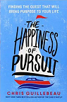 The Happiness of Pursuit: Finding the Quest That Will Bring Purpose to Your Life par Guillebeau