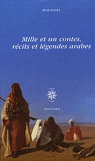 Mille et un contes, rcits et lgendes arabes en 2 volumes : Anthologie tablie par Ren Basset (1924-1926) par Basset