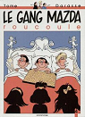 Le Gang Mazda, tome 4 : Le Gang Mazda roucoule par Tome