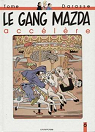 Le Gang Mazda, tome 6 : Le Gang Mazda acclre par Darasse