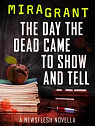 Newsflesh, tome 3 : The Day the Dead Came to Show and Tell par McGuire