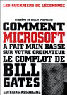 Microsoft . Le complt de Bill Gates. Comment Microsoft a fait main bassesur votre ordinateur. par Fontaine (II)