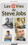 Les 4 vies de Steve Jobs par Ichbiah