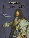 Rois de France - Louis XIV : Le rgne blouissant par Atlas