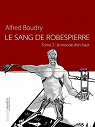 Le Sang de Robespierre, tome 2 : Le monde d'en haut par Boudry