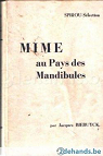 Mime au Pays des Mandibules par Biebuyck