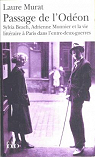 Passage de l'Odon. Sylvia Beach, Adrienne Monnier et la vie littraire  Paris dans l'entre-deux-guerres par Murat