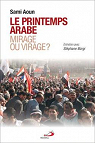 Le printemps arabe mirage ou virage? par Aoun