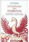 Dictionnaire des symboles : Mythes, rves, coutumes, gestes, formes, figures, couleurs, nombres par Chevalier
