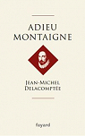 Adieu Montaigne par Delacompte