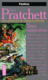 Les Annales du Disque-Monde, Tome 6 : Trois Soeurcires par Pratchett