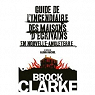 Guide de lincendiaire des maisons dcrivains en Nouvelle-Angleterre  Brock Clarke par Clarke