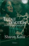 Totale Dvotion, tome 1 : Entre mortels et immortels par Kena