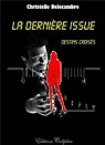 La Derniere Issue - Destins Croiss par Delecambre