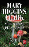 Nous n'irons plus au bois par Higgins Clark