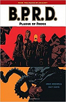 B.P.R.D., tome 3 : Plague of Frogs par Mignola