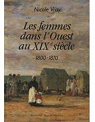 Les Femmes dans l'Ouest au XIXe Sicle 1800-1870 par Vray
