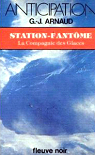 La Compagnie des Glaces, tome 13 : Station-fantme par Arnaud