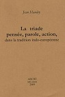 La triade pense, parole, action, dans la tradition indo-europenne par Haudry