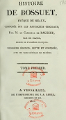 Histoire de Bossuet, vque de Meaux, compose sur les manuscrits originaux, tome premier par Bausset